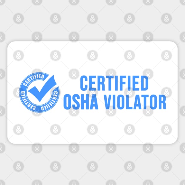 Certified OSHA Violator Sticker by RuthlessMasculinity